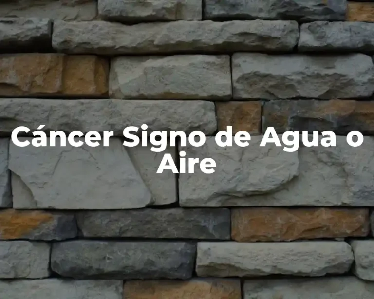 Cáncer Signo de Agua o Aire