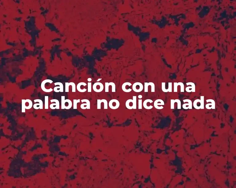 Canción con una palabra no dice nada