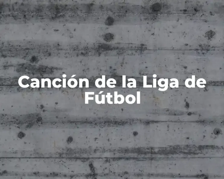 Canción de la Liga de Fútbol