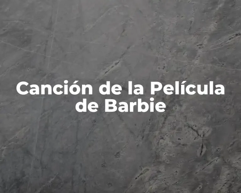 Canción de la Película de Barbie