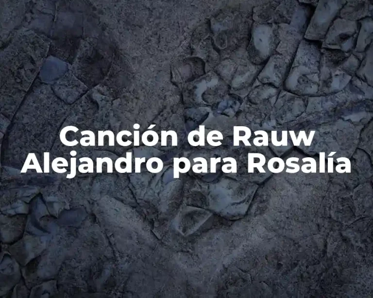 Canción de Rauw Alejandro para Rosalía