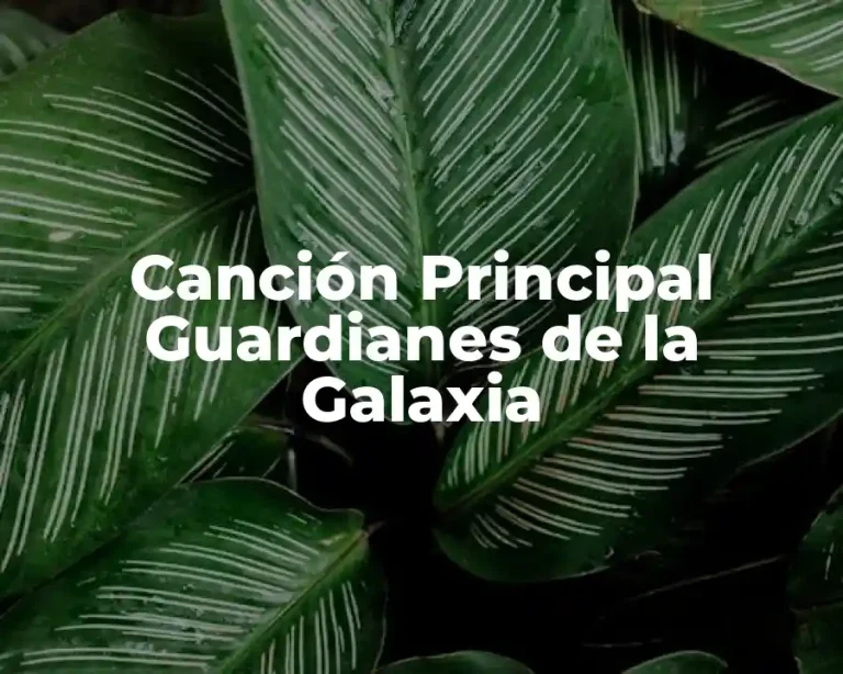Canción Principal Guardianes de la Galaxia