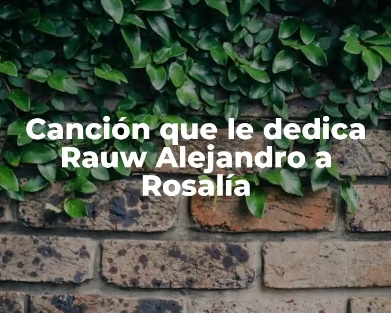 Canción que le dedica Rauw Alejandro a Rosalía