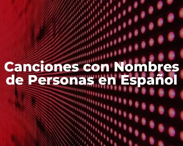 Canciones con Nombres de Personas en Español