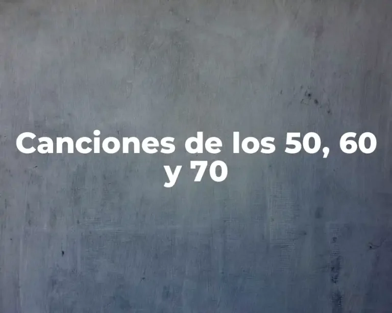 Canciones de los 50, 60 y 70