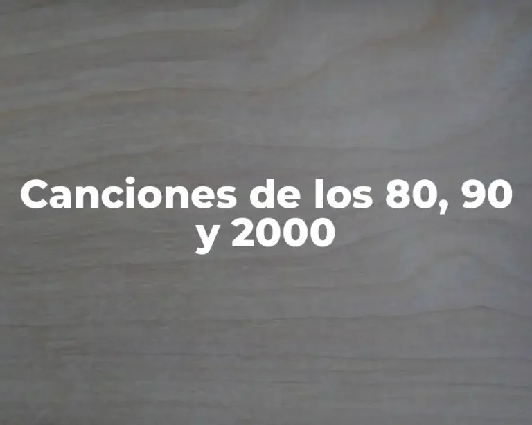 Canciones de los 80, 90 y 2000