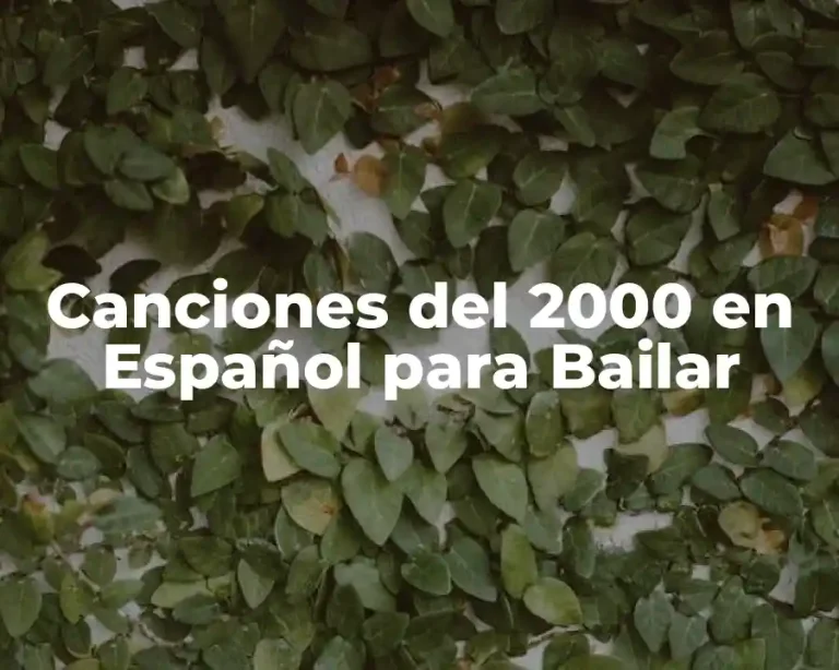 Canciones del 2000 en Español para Bailar
