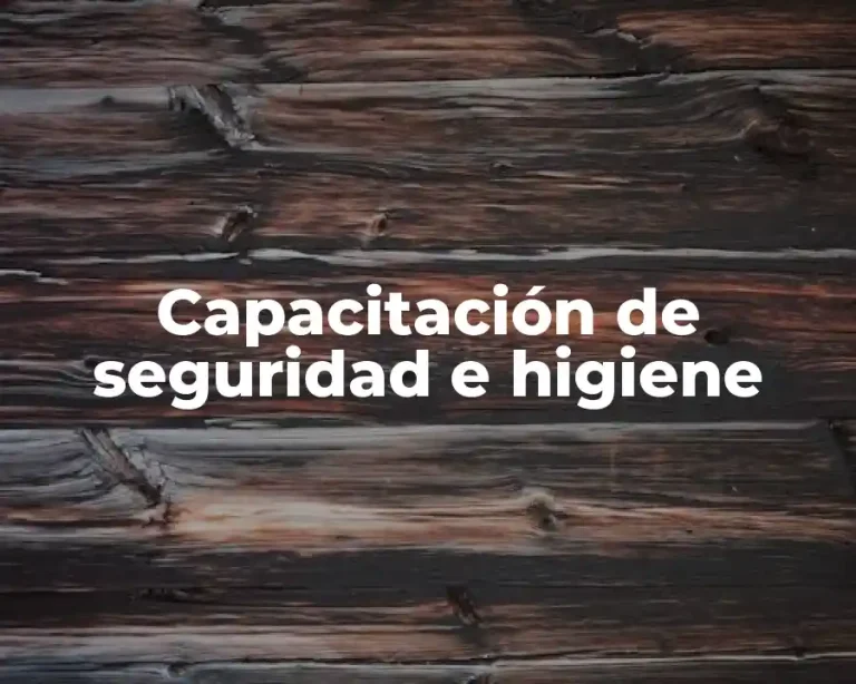 Capacitación de seguridad e higiene
