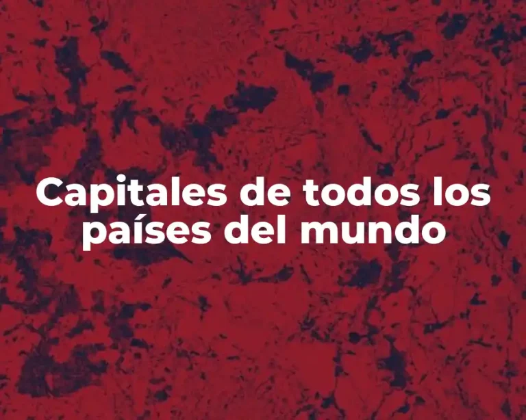 Capitales de todos los países del mundo
