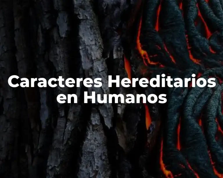 Caracteres Hereditarios en Humanos