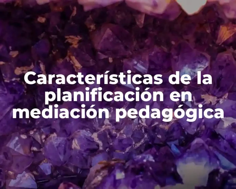 Características de la planificación en mediación pedagógica