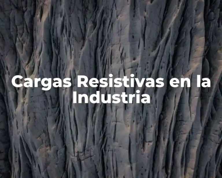 Cargas Resistivas en la Industria