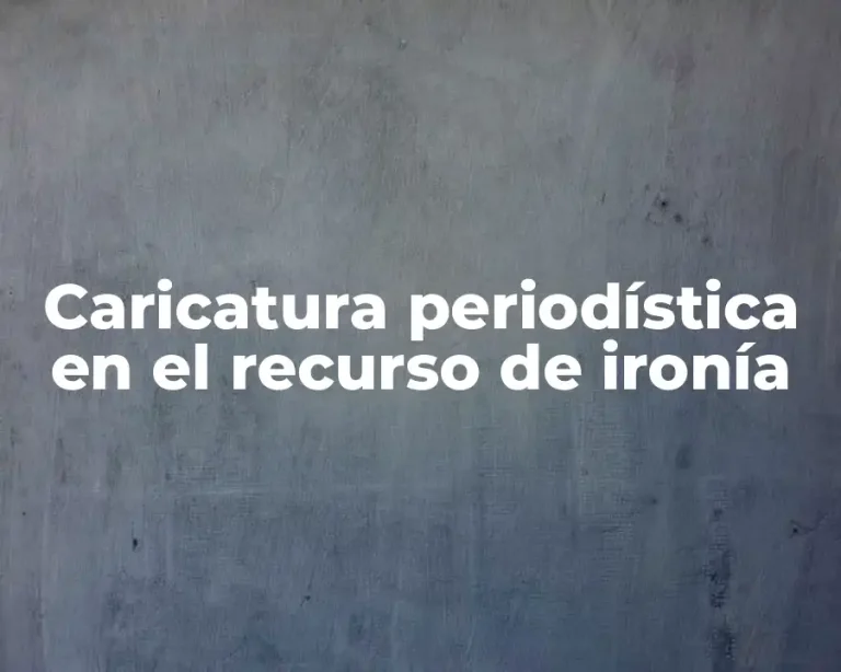 Caricatura periodística en el recurso de ironía