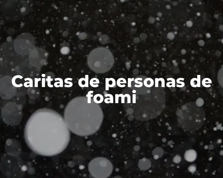 Caritas de personas de foami