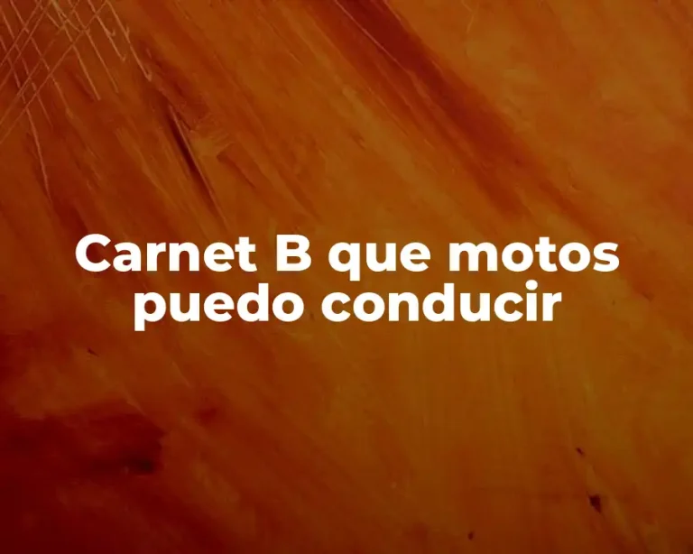 Carnet B que motos puedo conducir