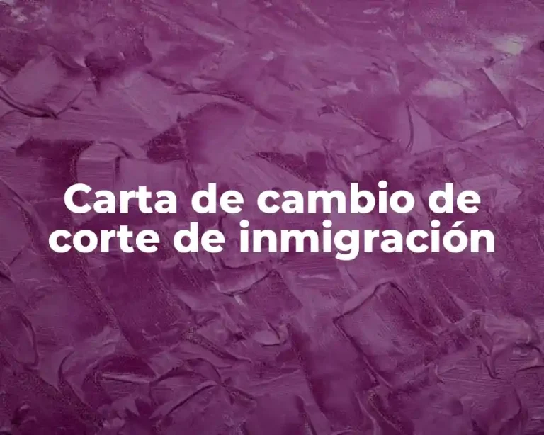 Carta de cambio de corte de inmigración