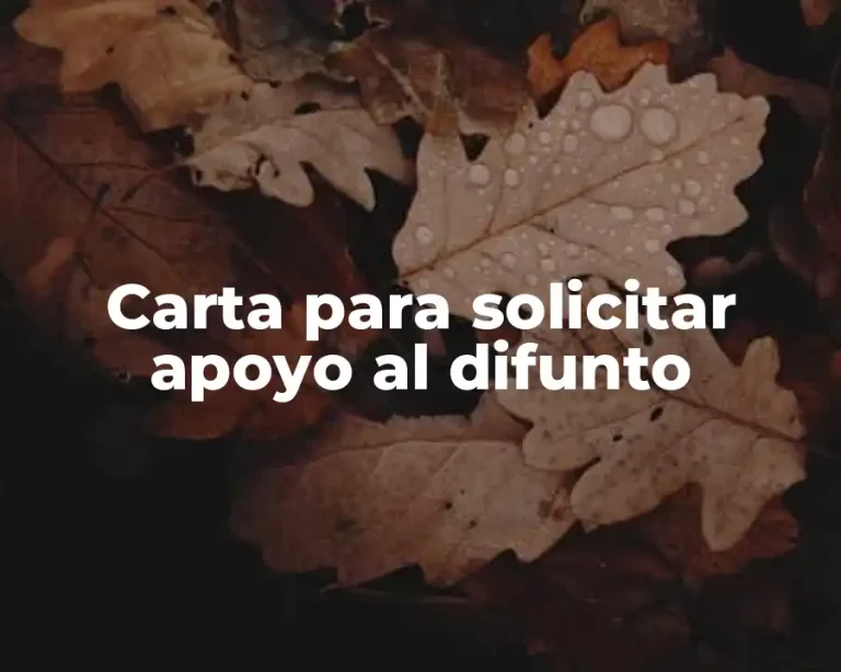 Carta para solicitar apoyo al difunto