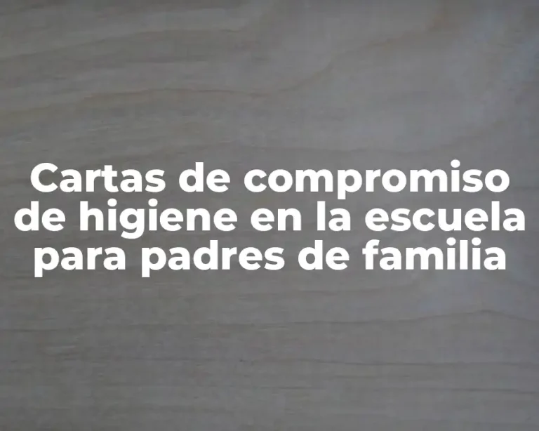 Cartas de compromiso de higiene en la escuela para padres de familia