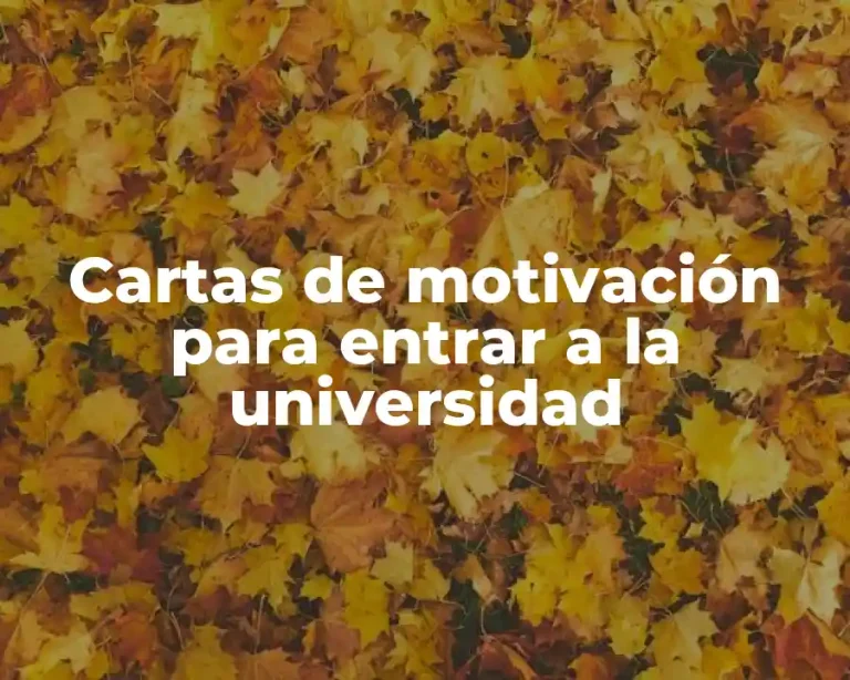 Cartas de motivación para entrar a la universidad
