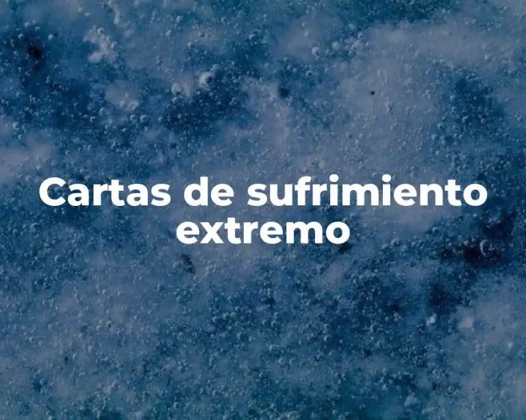 Cartas de sufrimiento extremo