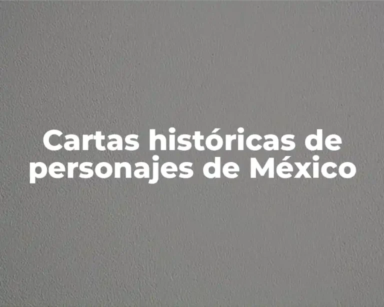 Cartas históricas de personajes de México