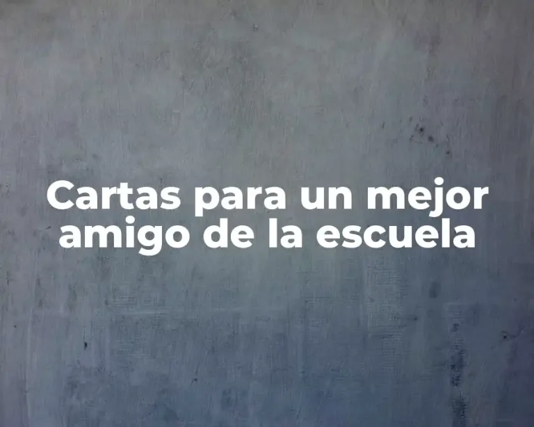 Cartas para un mejor amigo de la escuela