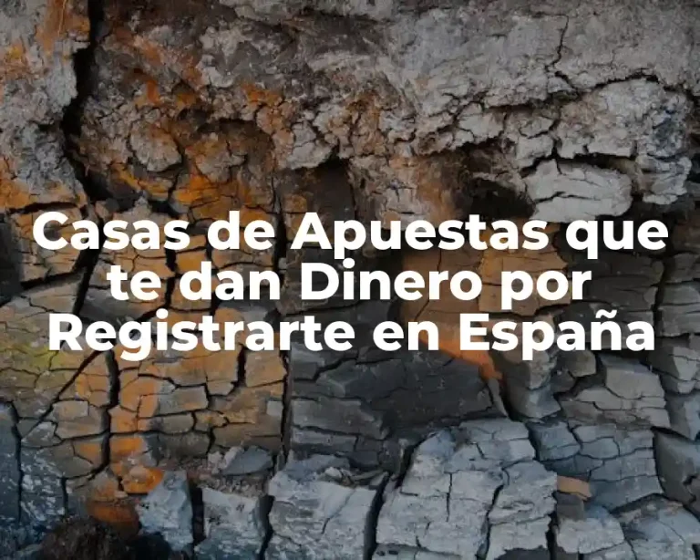 Casas de Apuestas que te dan Dinero por Registrarte en España