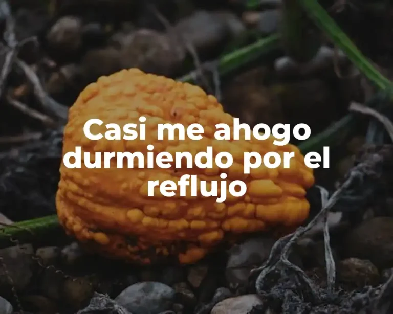 Casi me ahogo durmiendo por el reflujo
