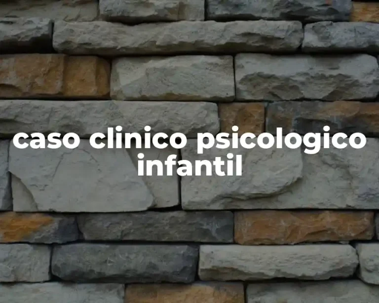 caso clinico psicologico infantil