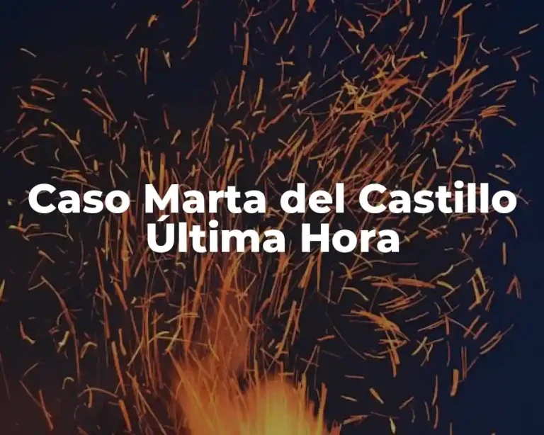 Caso Marta del Castillo Última Hora