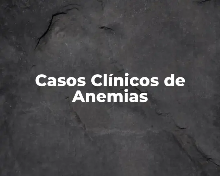 Casos Clínicos de Anemias