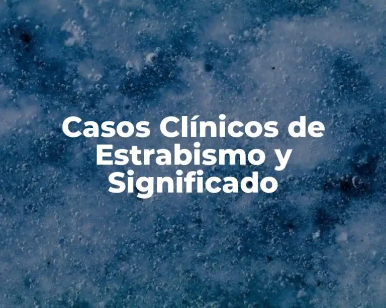 Casos Clínicos de Estrabismo y Significado