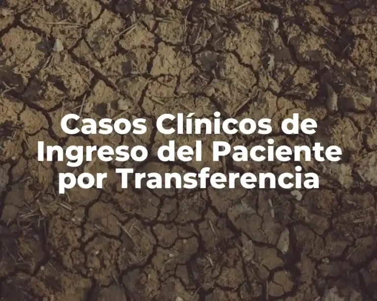 Casos Clínicos de Ingreso del Paciente por Transferencia
