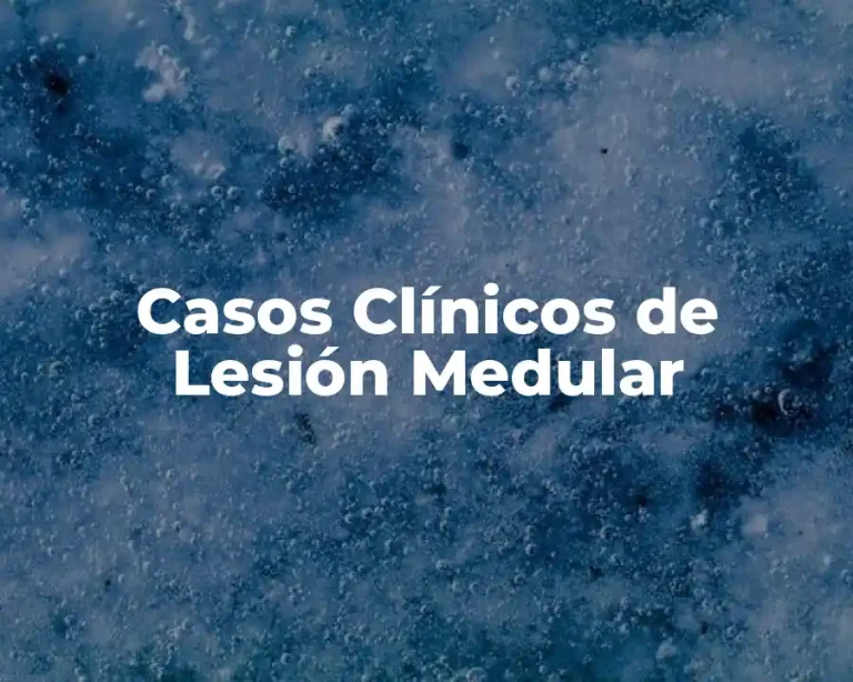 Casos Clínicos de Lesión Medular
