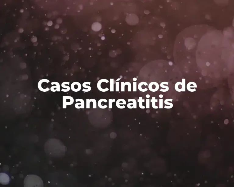 Casos Clínicos de Pancreatitis
