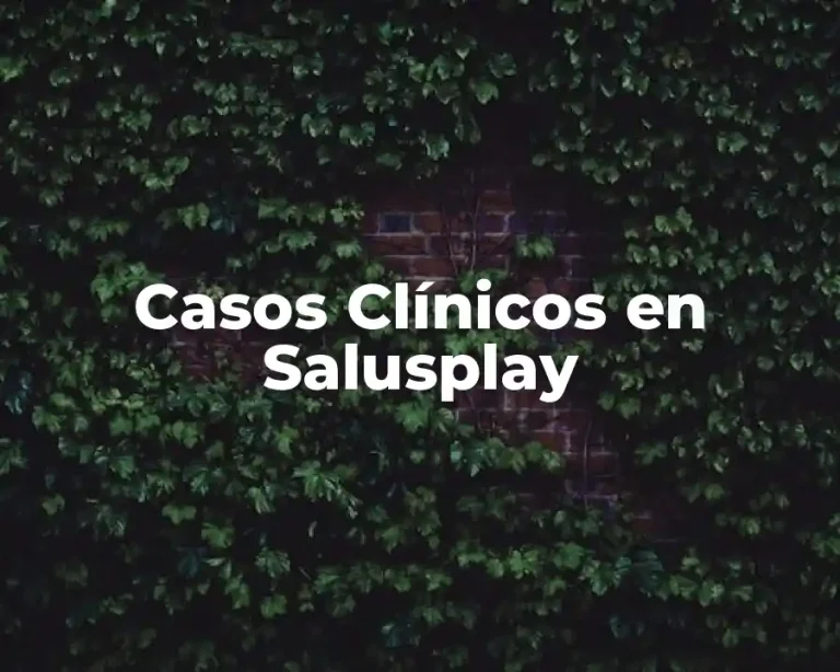 Casos Clínicos en Salusplay
