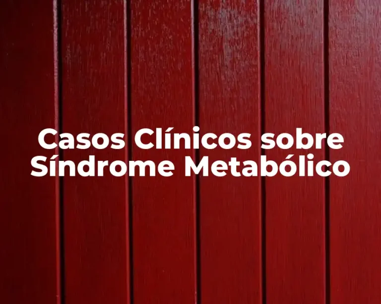 Casos Clínicos sobre Síndrome Metabólico