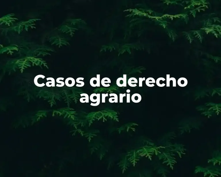 Casos de derecho agrario