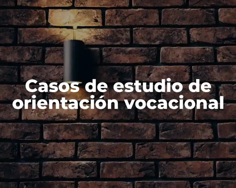 Casos de estudio de orientación vocacional