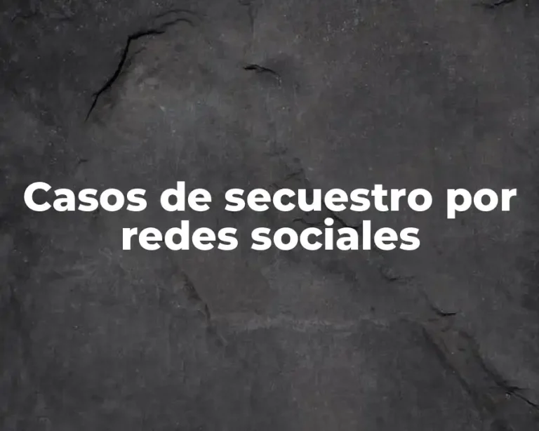 Casos de secuestro por redes sociales