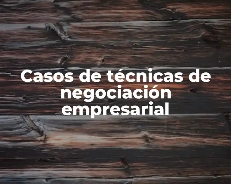 Casos de técnicas de negociación empresarial