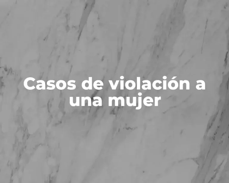 Casos de violación a una mujer