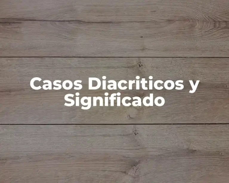 Casos Diacriticos y Significado