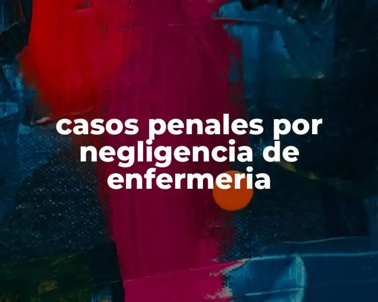 casos penales por negligencia de enfermeria