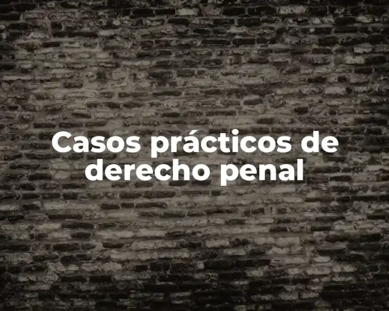 Casos prácticos de derecho penal