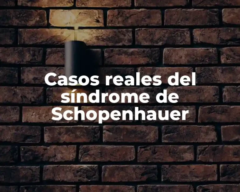 Casos reales del síndrome de Schopenhauer