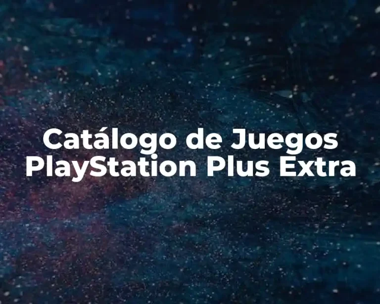 Catálogo de Juegos PlayStation Plus Extra