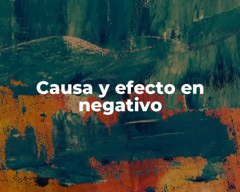 Causa y efecto en negativo