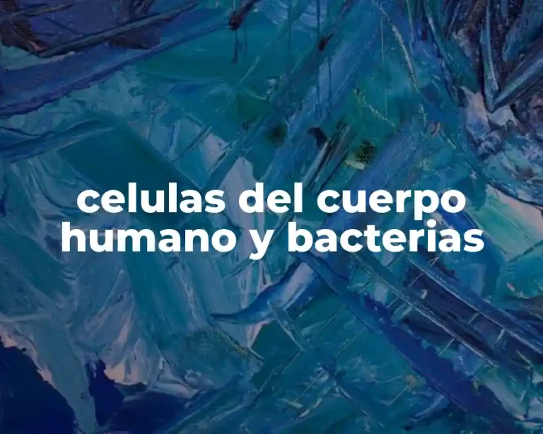 celulas del cuerpo humano y bacterias