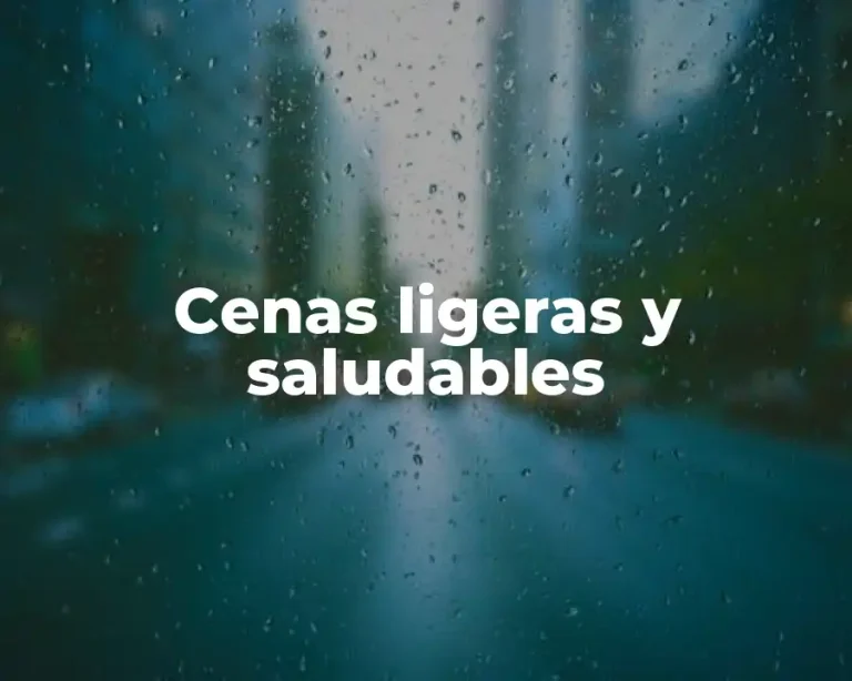 Cenas ligeras y saludables
